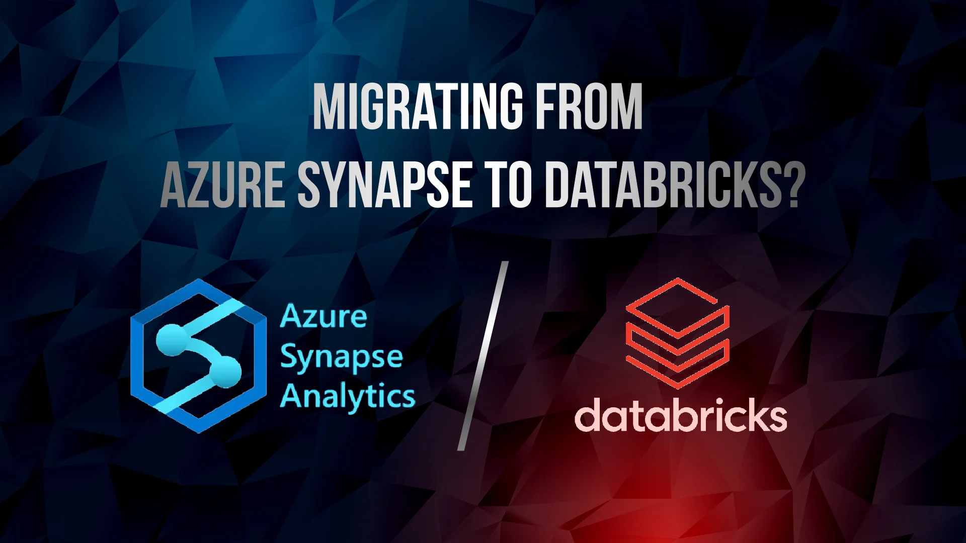 Migrating from Azure Synapse to Databricks 