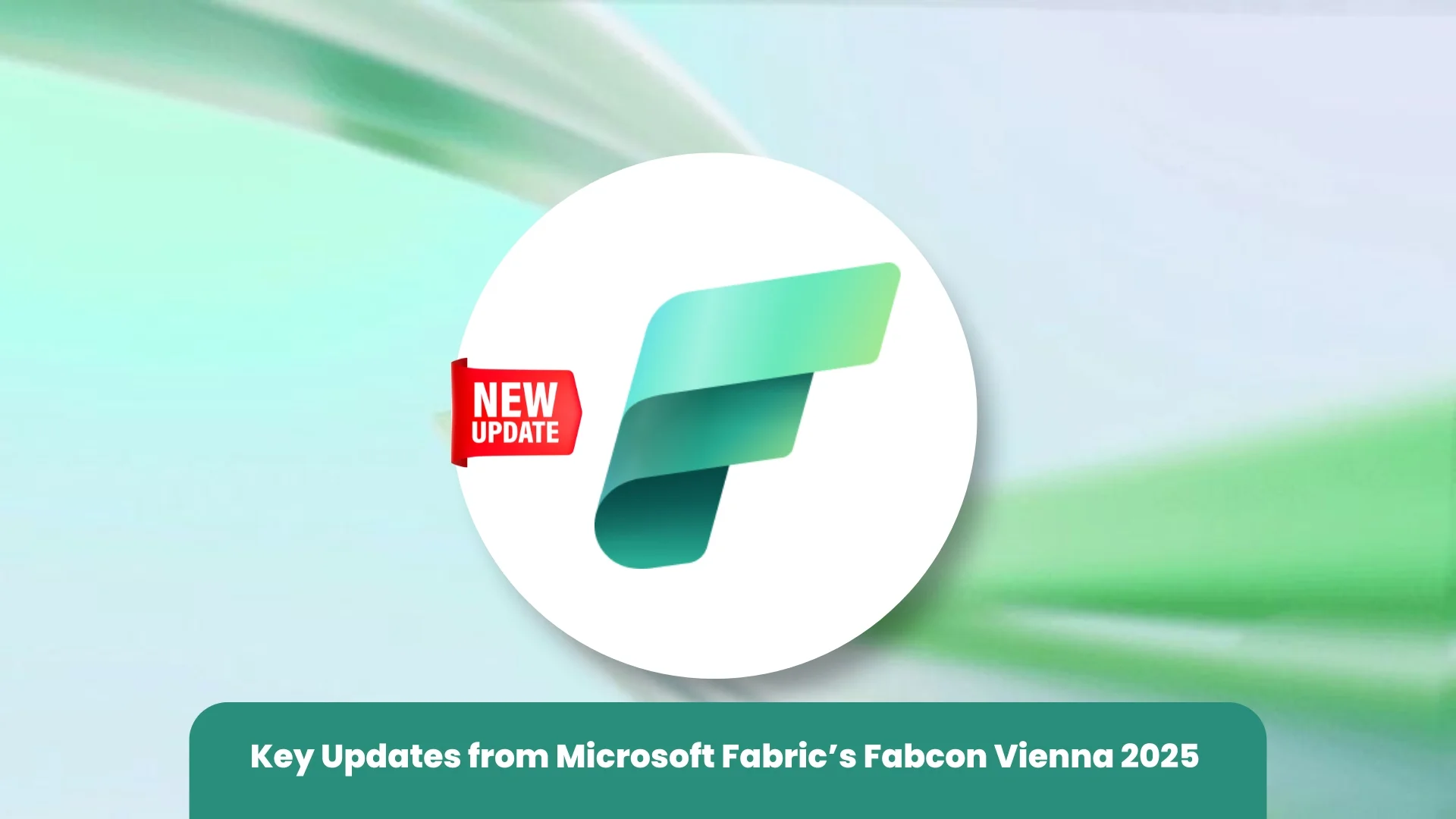 Key Updates from Microsoft Fabric’s Fabcon Vienna 2026 